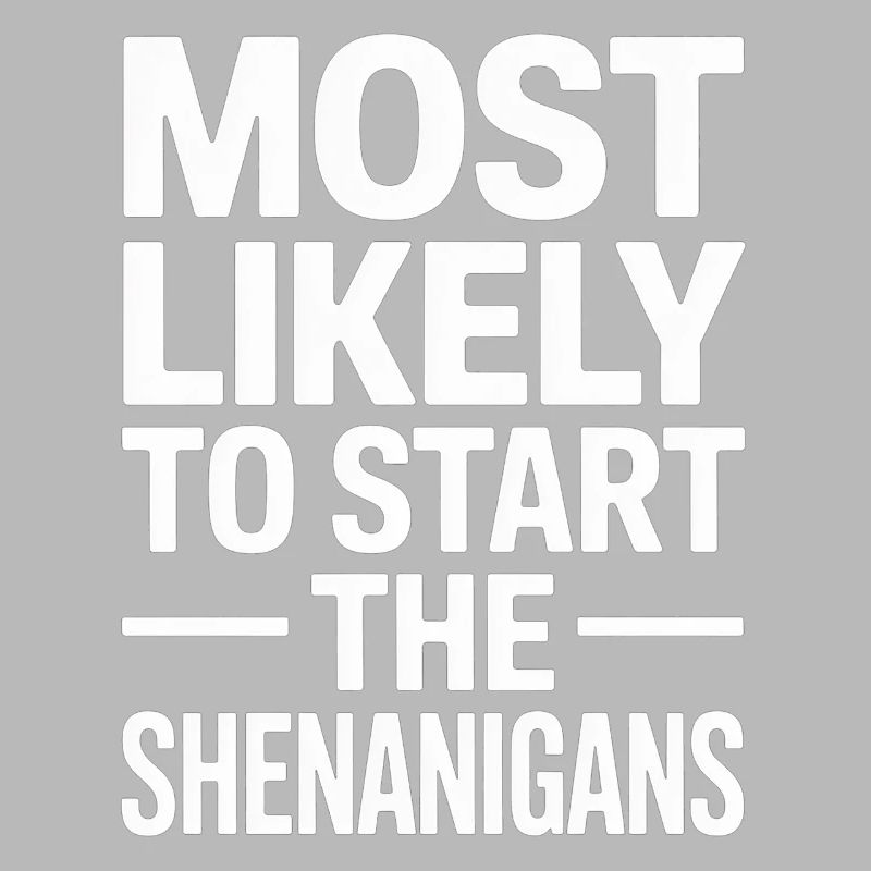 Most Likely Shenanigans