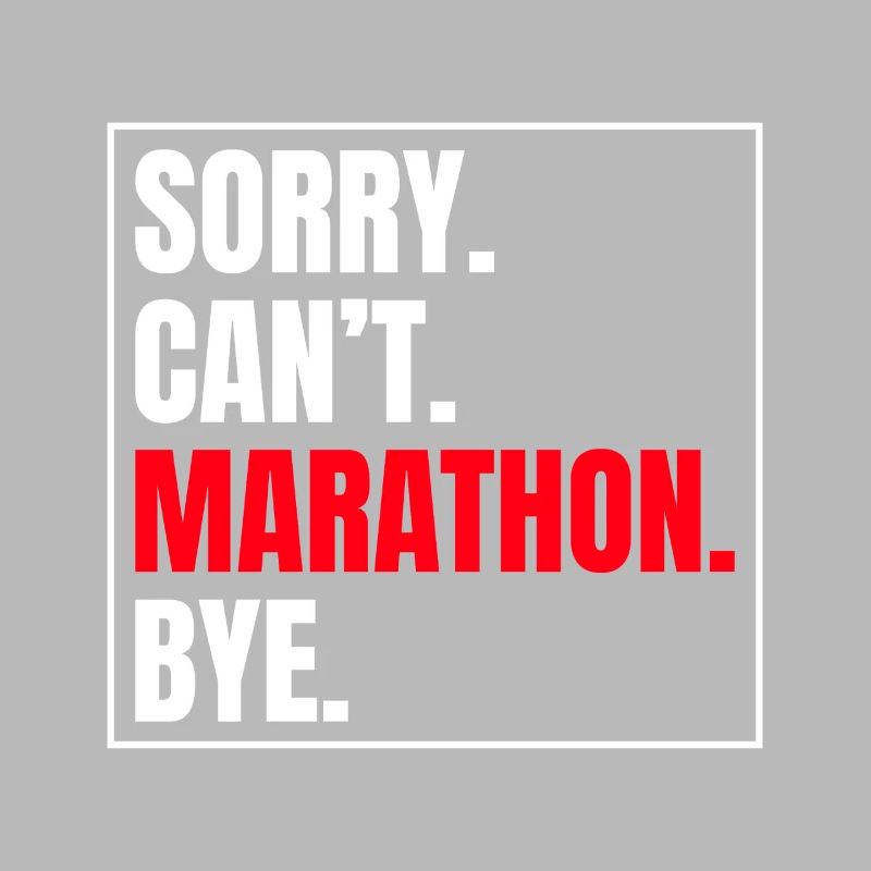 Marathon Runner Sorry Can ́t Marathon Bye Running