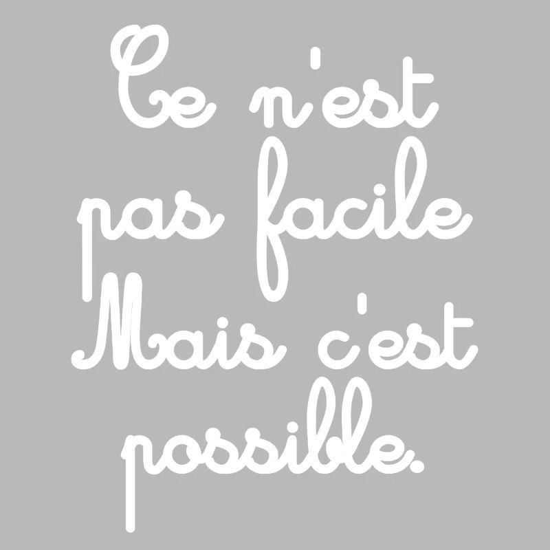 Ce n’est pas facile mais possible