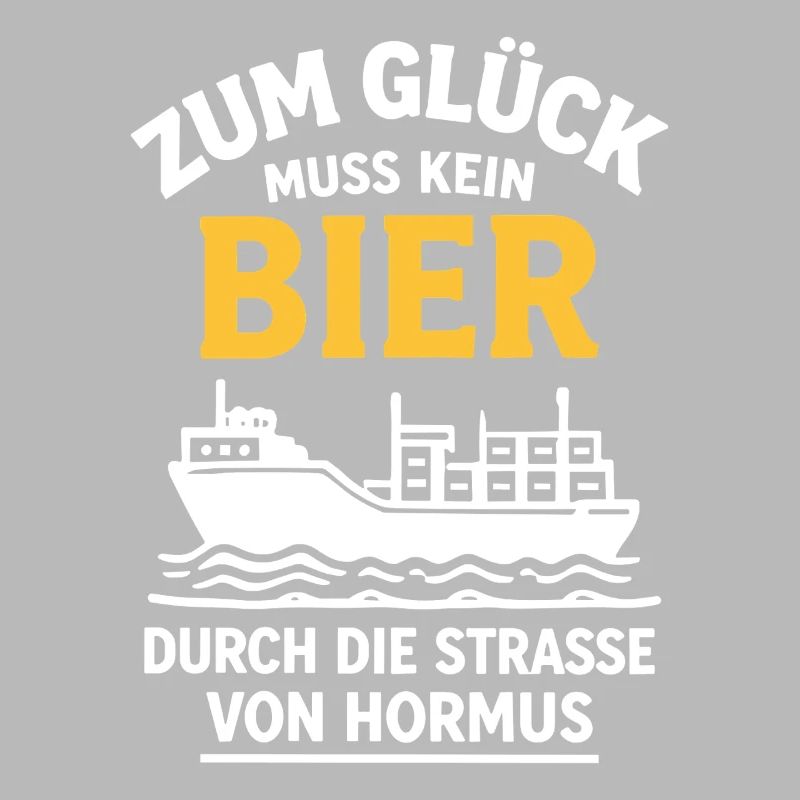 Bier Spruch Schiff  Strasse von Hormus
