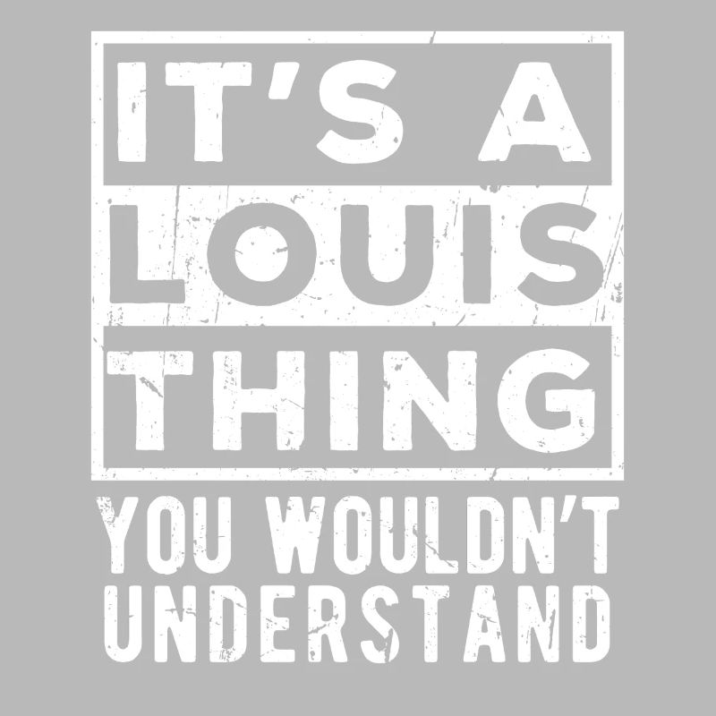 C’est une chose de Louis que tu ne comprendrais pas