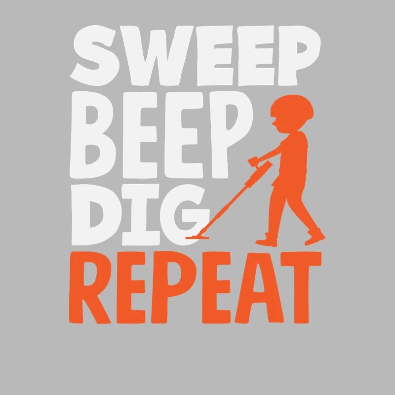 Sweep Beep Dig Repeat Sondengänger Hobby