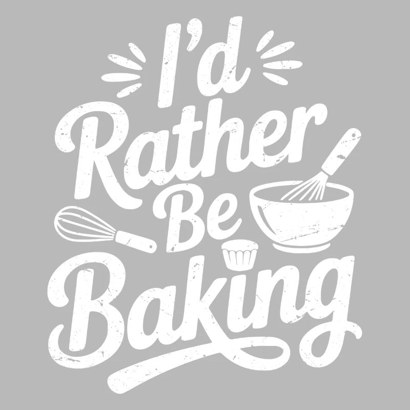 I'd rather be baking