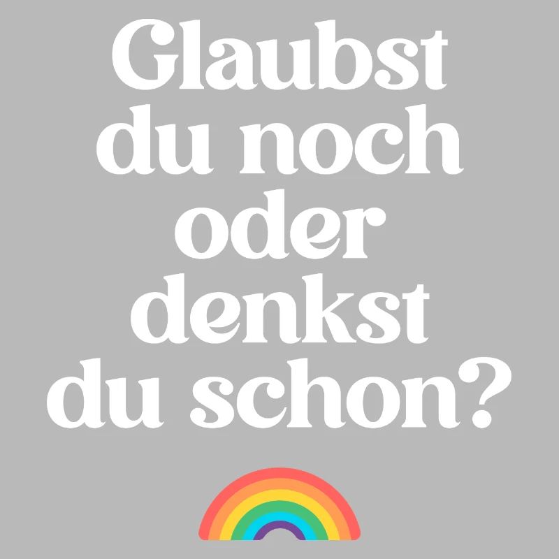 Atheisten: Glaubst du noch oder denkst du schon? 