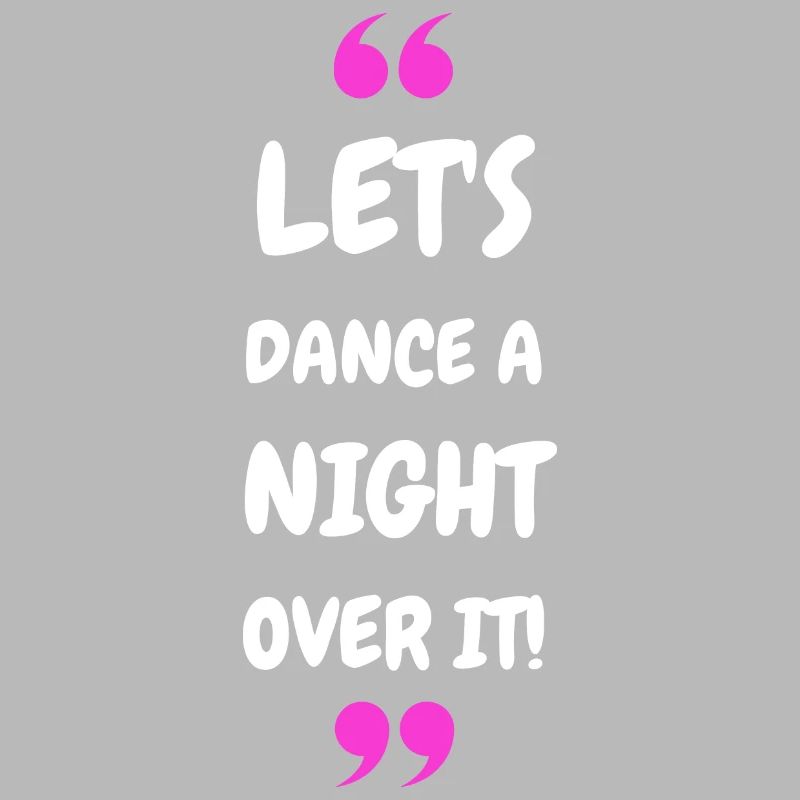 Let's Dance a Night Over It!