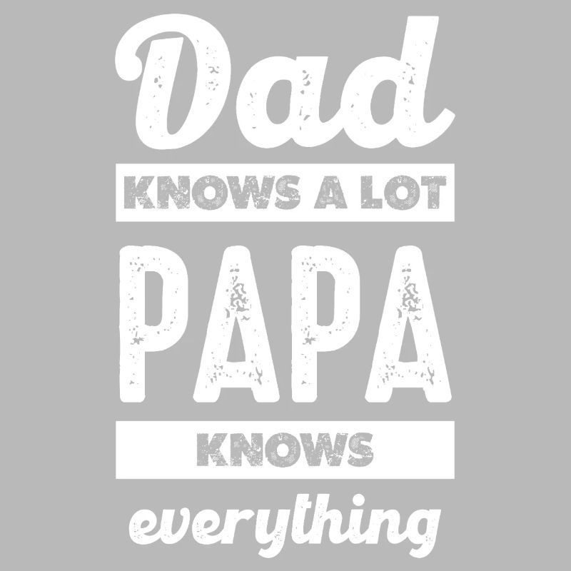 Father's wisdom: He knows everything