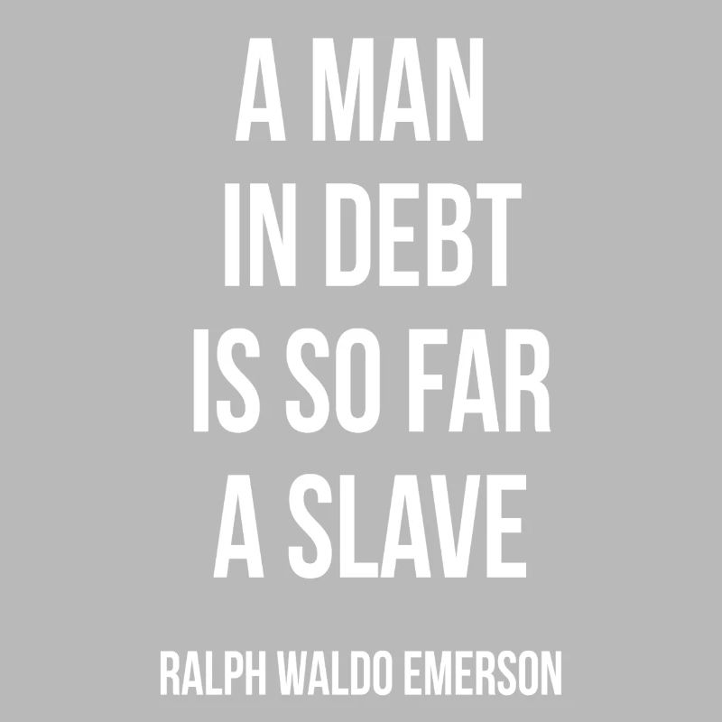 Debt Chains: A Man in Debt Is a Slave