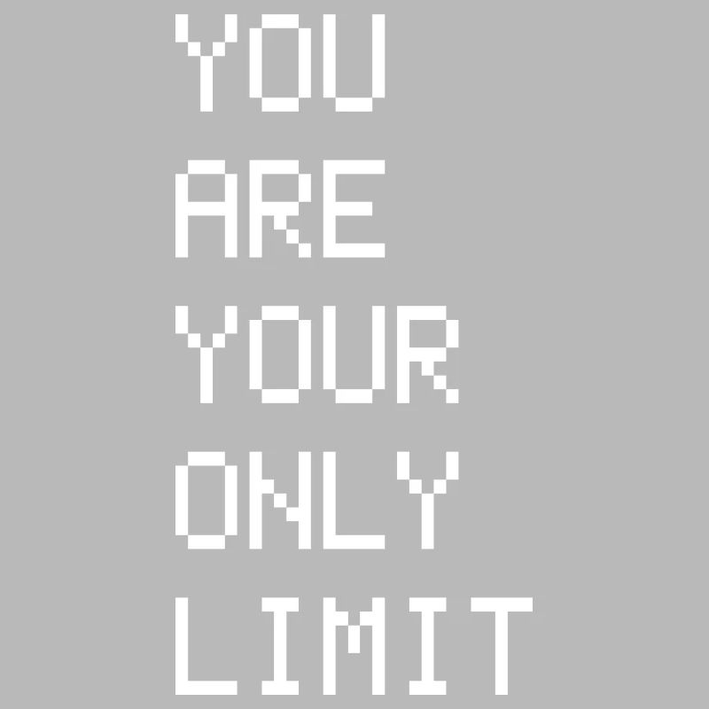 SIE SIND IHR EINZIGES LIMIT