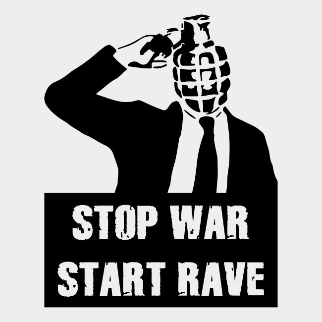 STOP WAR - START RAVE