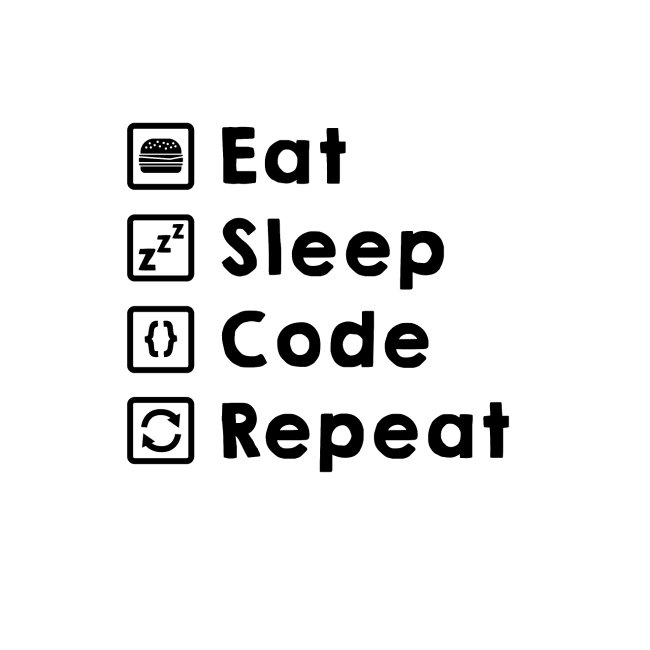 Eat Sleep Code Repeat