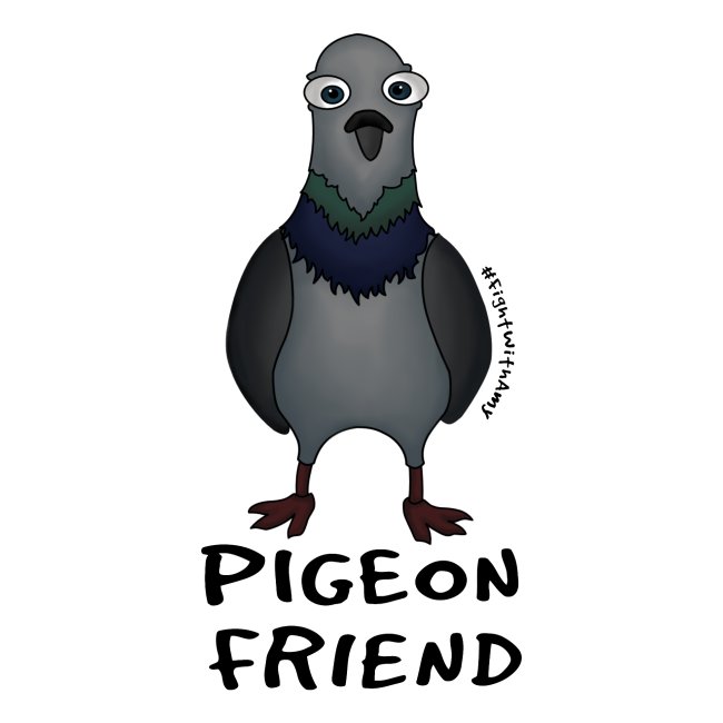 Amy's 'Pigeon Friend' design (black txt)
