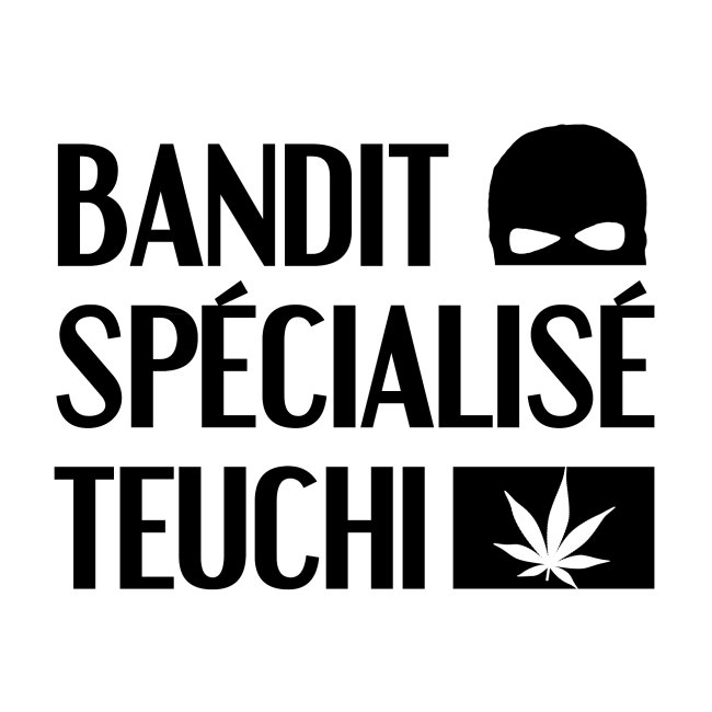 Bandit specialisé teuchi