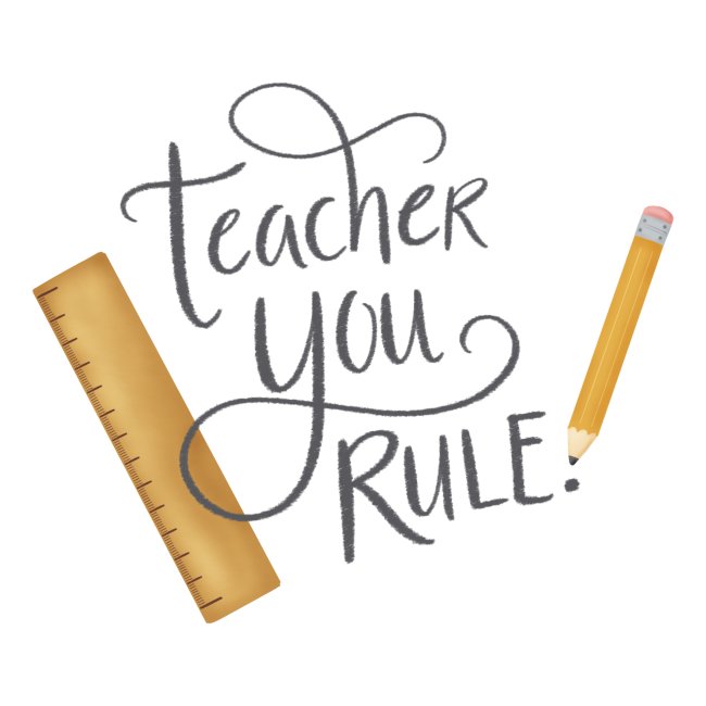 Teacher you rule