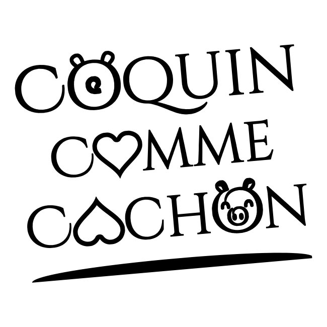COQUIN COMME COCHON ! (amour)