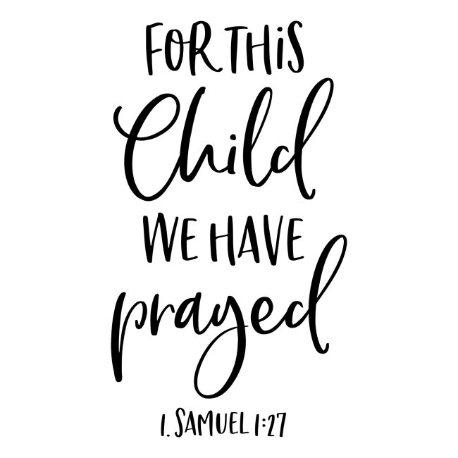 For this Child we have prayed