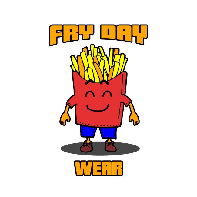 FRY DAY WEAR ! (frites, friday wear)