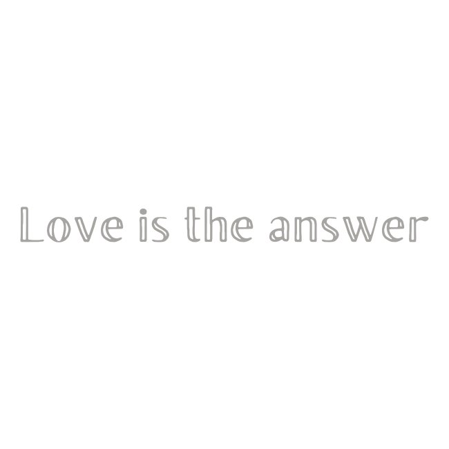 Love is the answer