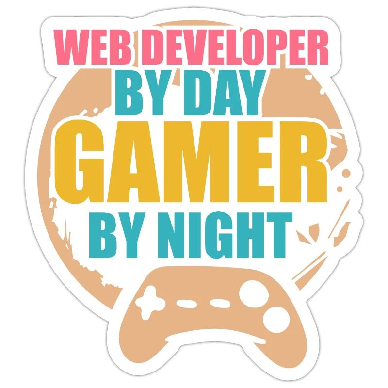 Developer Web Developer By Day Gamer By Night