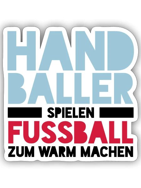Handballer spielen Fussball zum Warm machen - Sticker Größe S (10 x 10 cm) - Mattweiß - Vorne