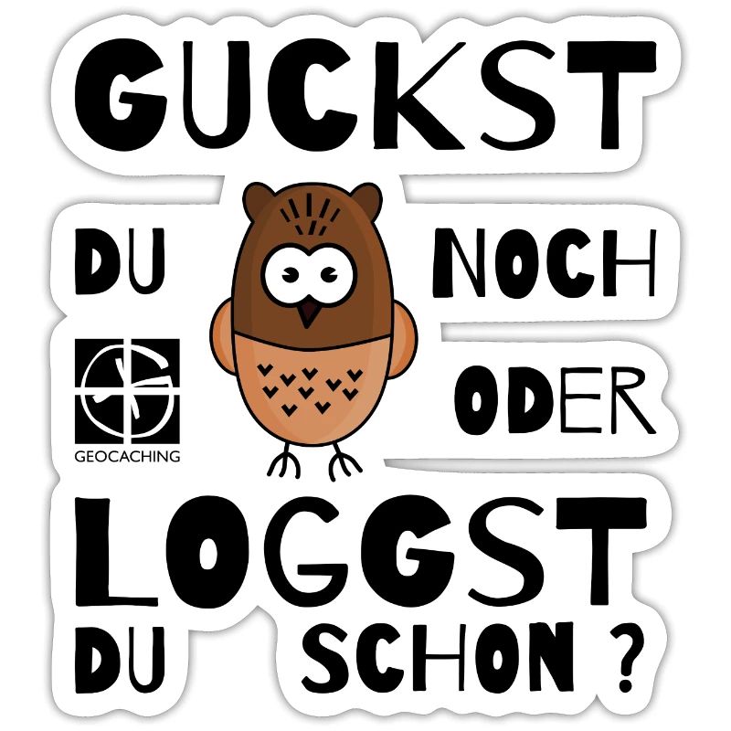 GEOCACHING - Guckst Du noch oder loggst du schon ?