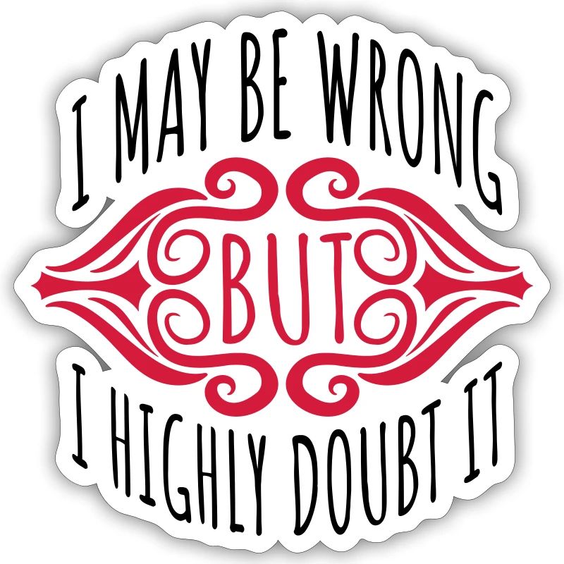 I may be wrong