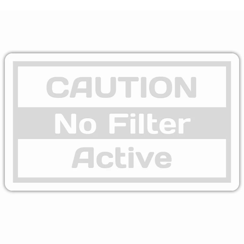 CAUTION No Filter Active