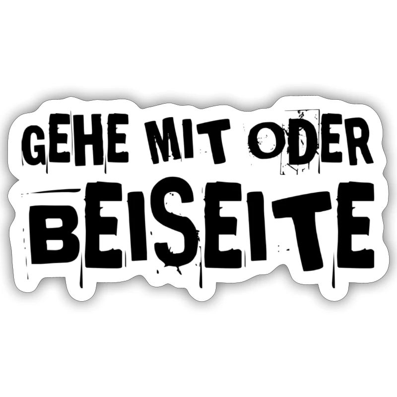 gehe mit mir oder beiseite