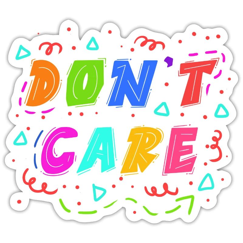 Chill doesn't matter statement I don't care attitude