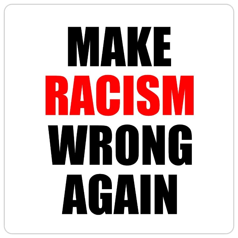 make racism wrong again