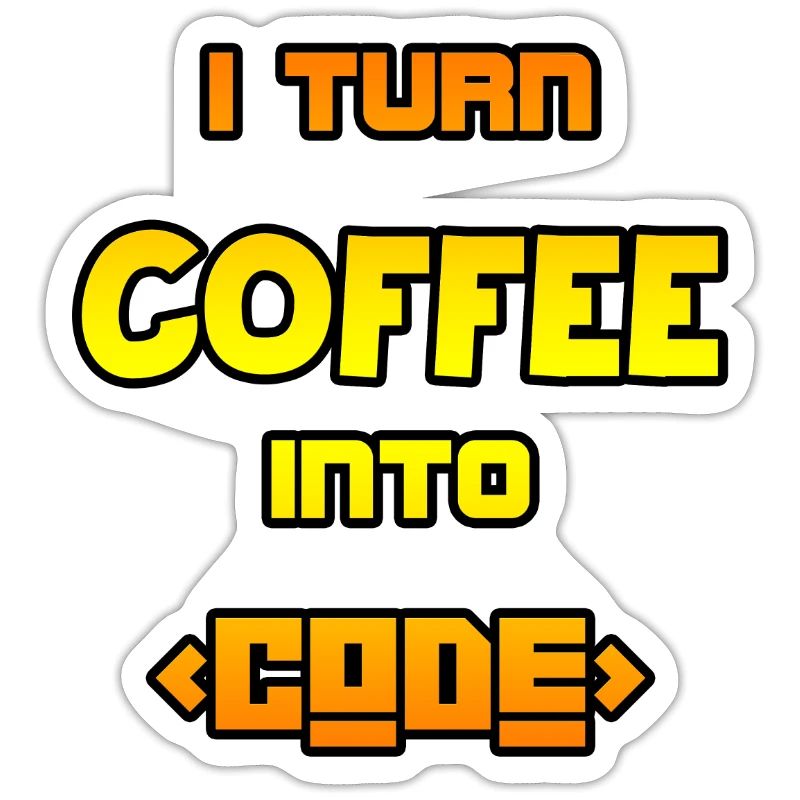 I turn coffee into code