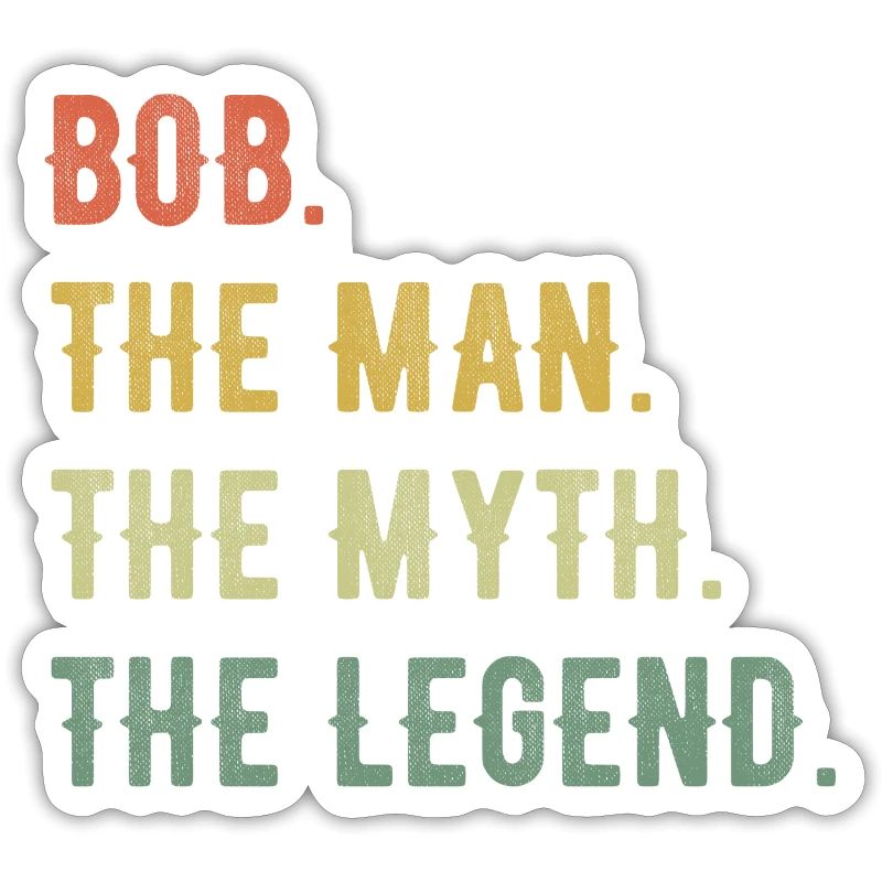 Robert Bob First Name Short Form Man Myth Legend