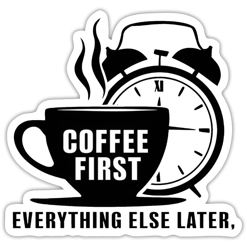 First the coffee, then everything else
