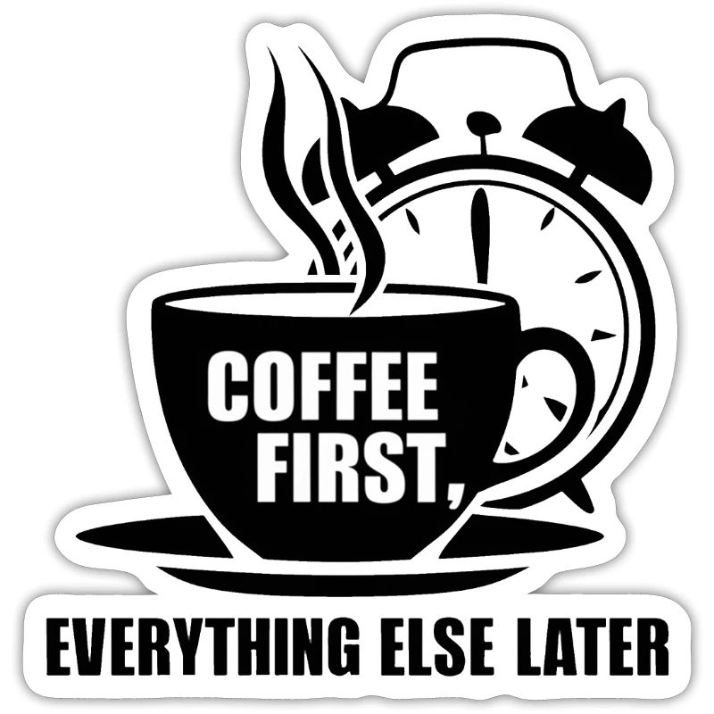 First the coffee, then everything else