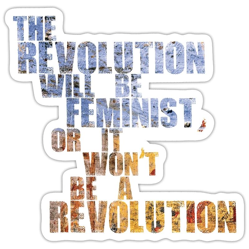 Die Revolution wird feministisch sein, oder wird sie es nicht sein