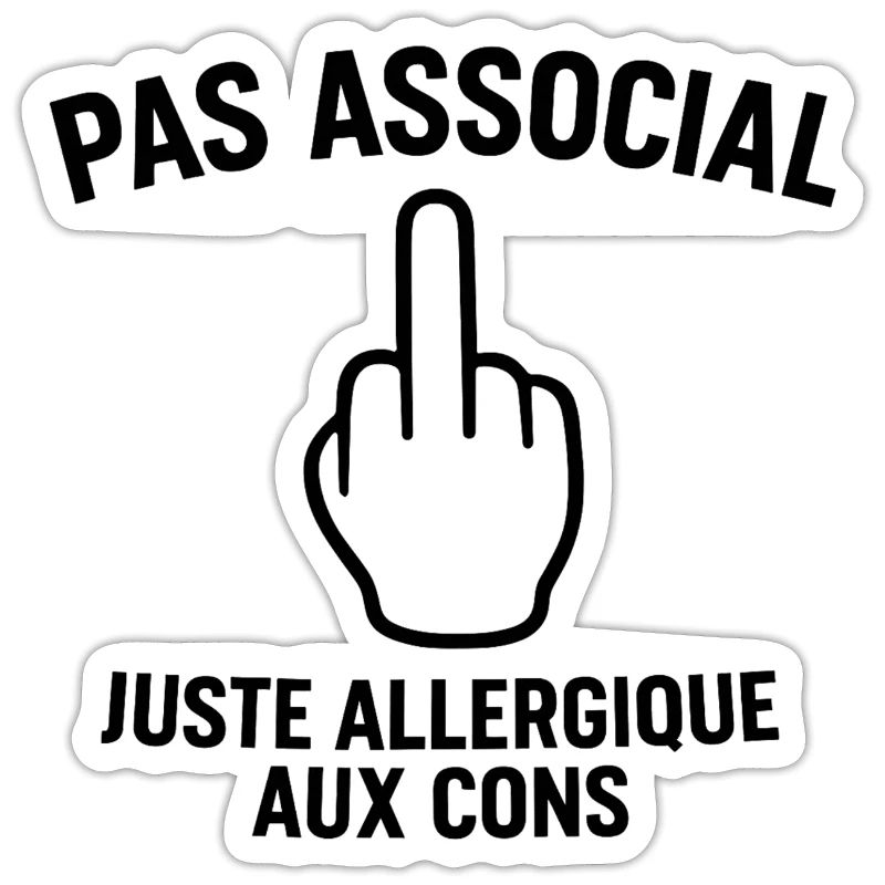 Pas associal, juste allergique aux cons