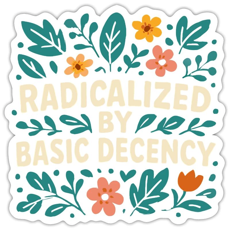 Radicalized by basic decency