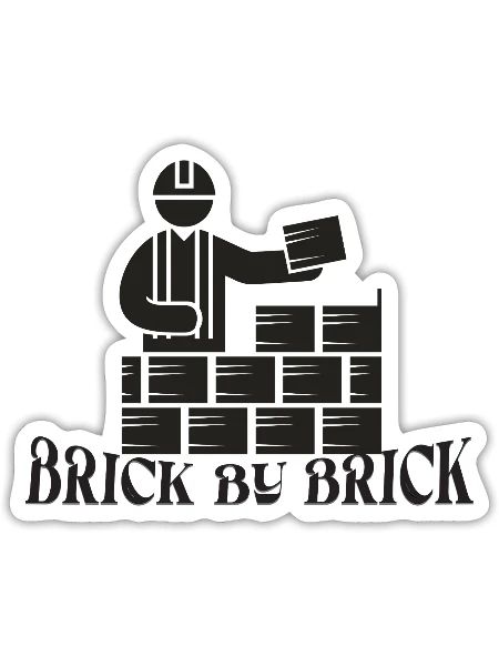 Brick by Brick - Meme Saying - Sticker size S (10 x 10 cm) - white matte - Front