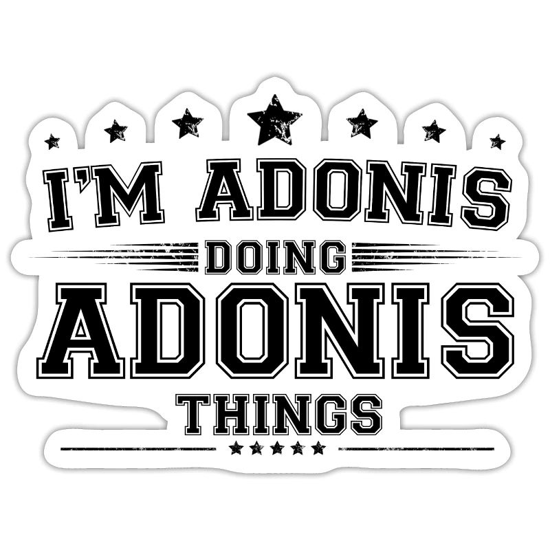i’m Adonis doing Adonis things