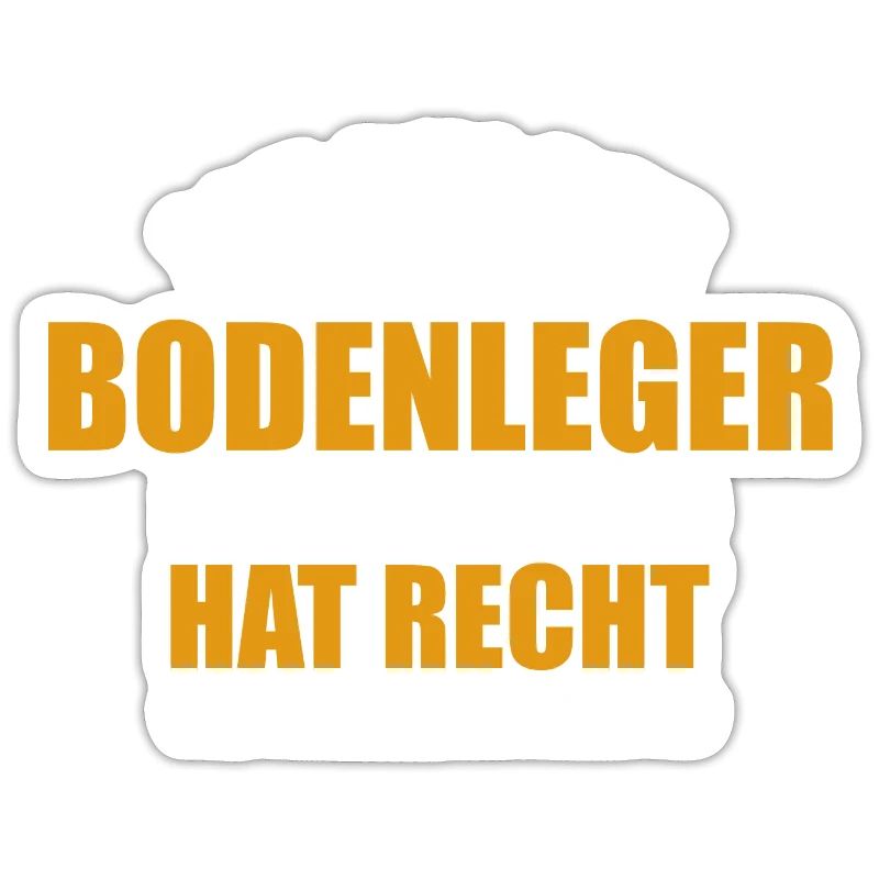 Ich bin der Bodenleger - einer von uns hat Recht