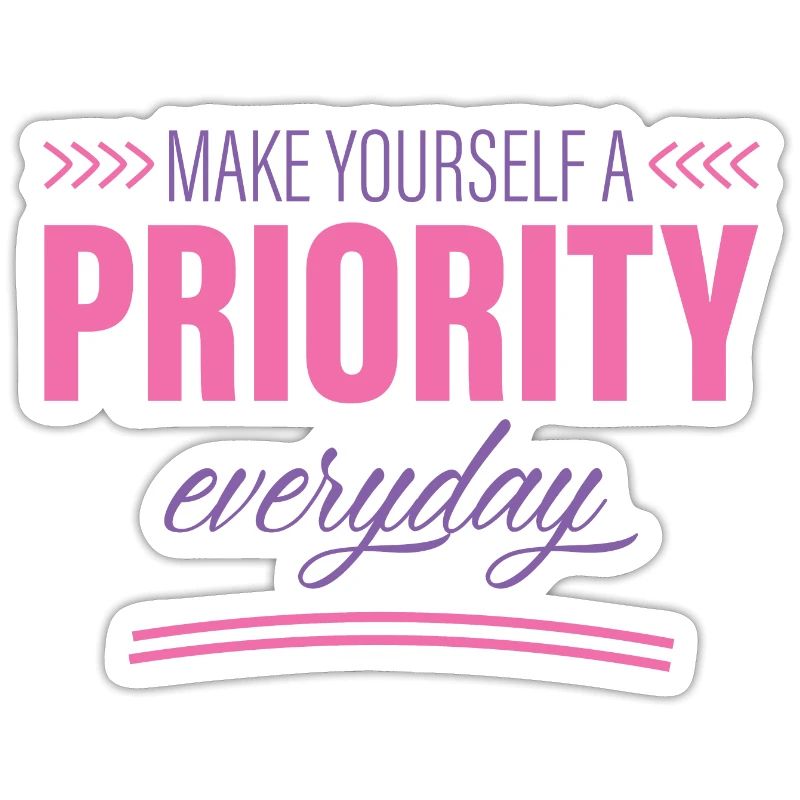 Make Yourself A Priority Everyday 2