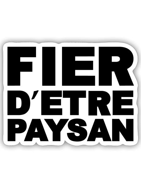 Fier d être Paysan - Sticker taille S (10 x 10 cm) - blanc mat - Devant
