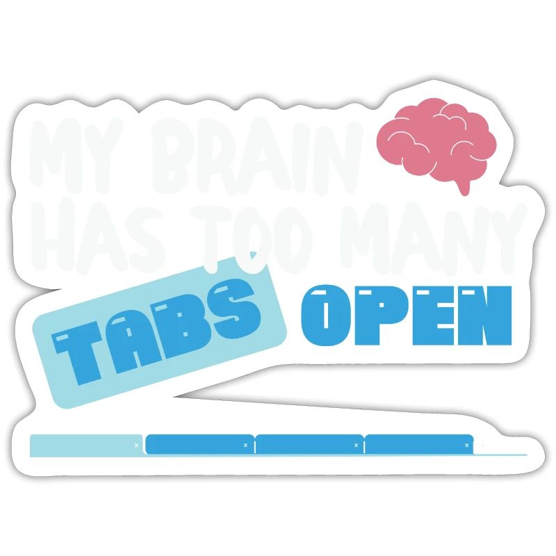 Mon cerveau a trop d’onglets Open Funny nerd Coder
