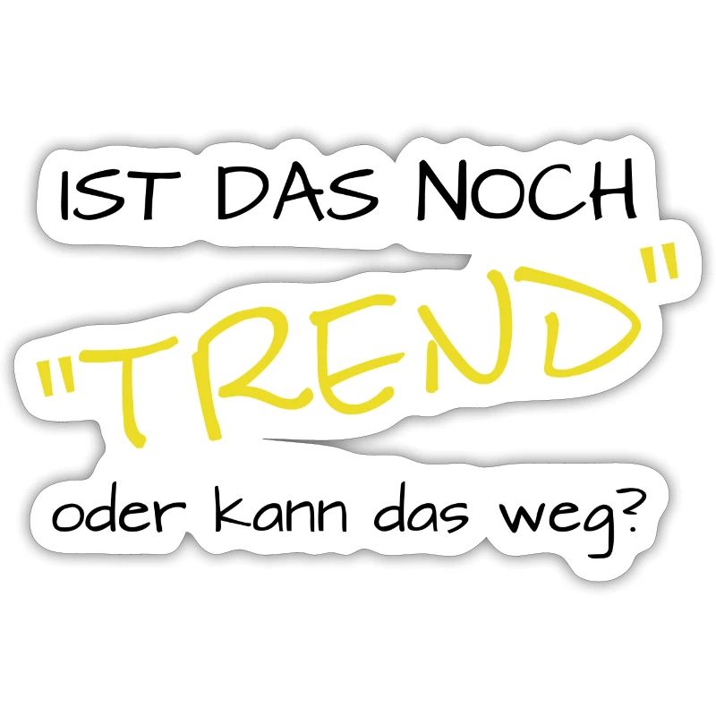 ist das noch trend oder kann das weg?