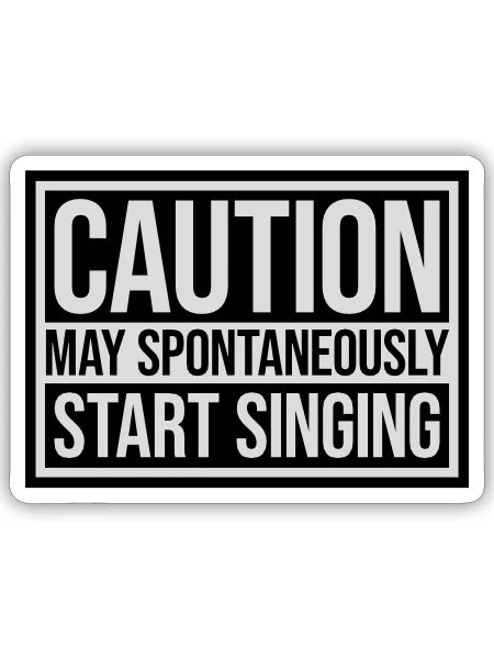 may spontaneously start singing - Sticker Größe S (10 x 10 cm) - Mattweiß - Vorne