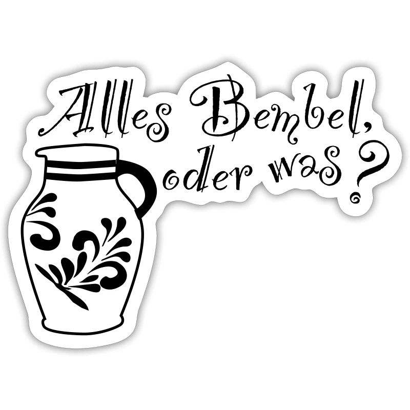 Alles Bembel oder was?