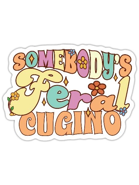 Somebody's Feral Cugino Italian Cousin Wild - Sticker size S (10 x 10 cm) - white matte - Front