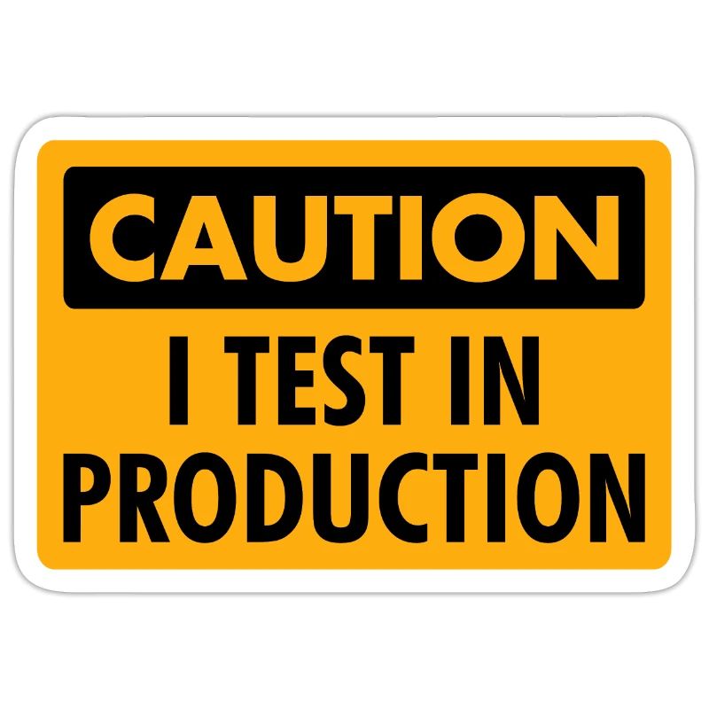 I Test in Production - Programmierer/Coder Humor