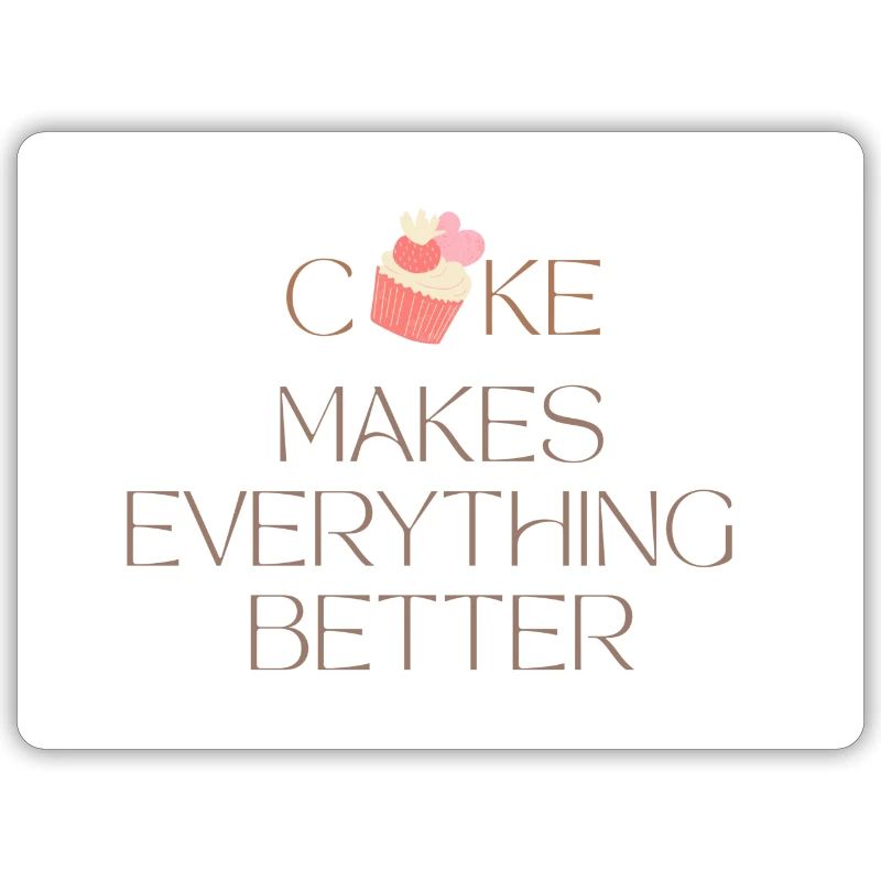 Cake makes everything better simple typography