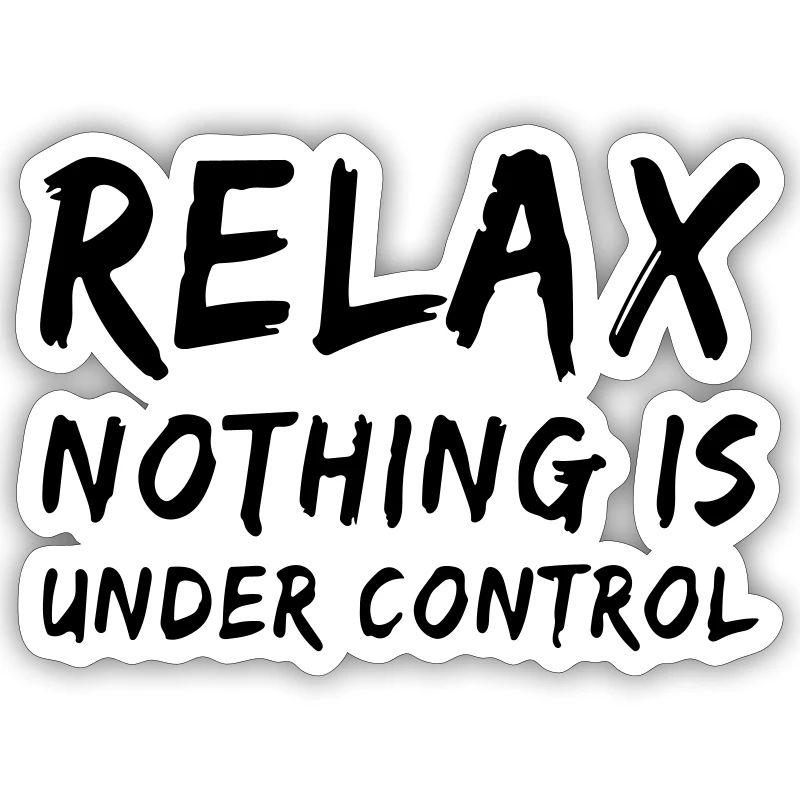 relax, nothing is under control