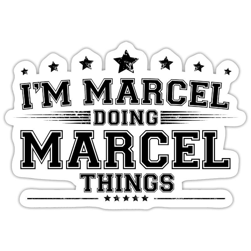 i’m Marcel doing Marcel things